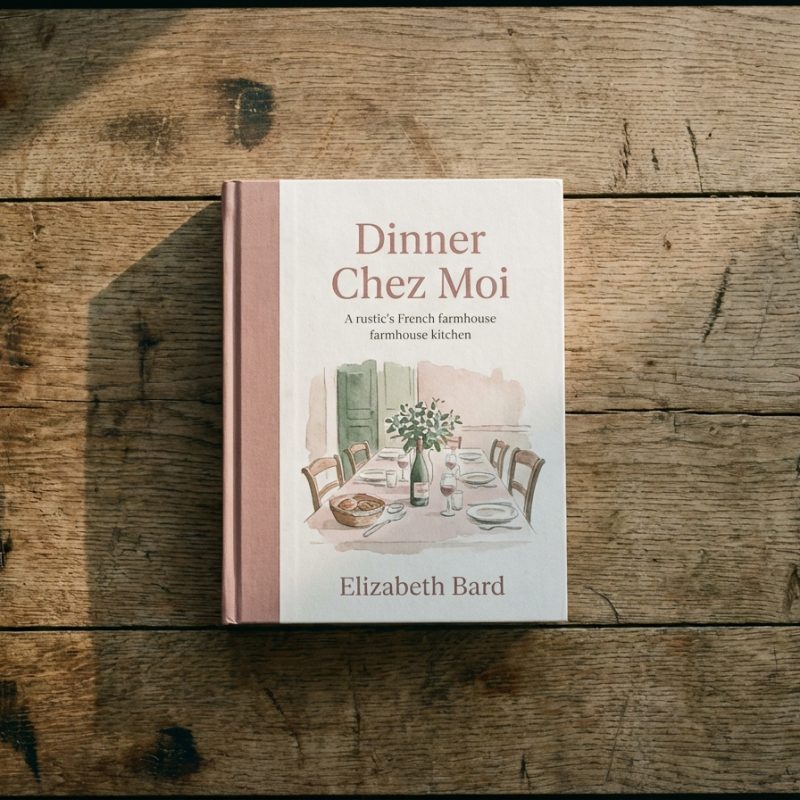 Dinner Chez Moi — Elizabeth Bard