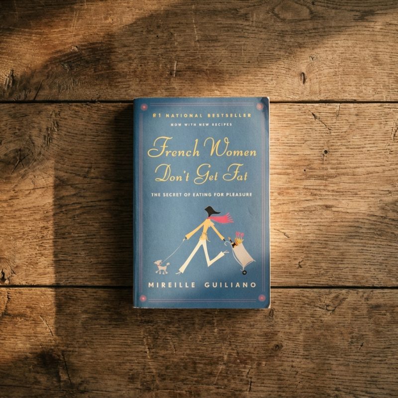 French Women Don’t Get Fat — Mireille Guiliano