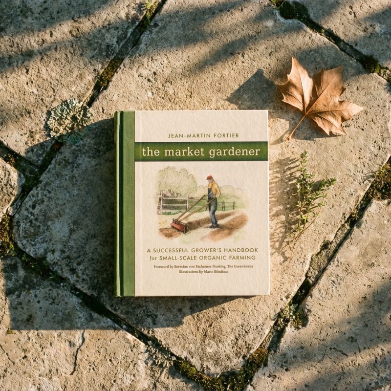The Market Gardener — Jean-Martin Fortier